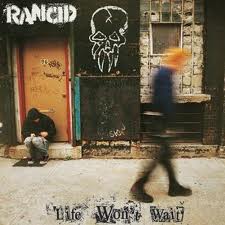 Rancid-Life Won't Wait Second